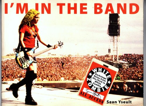 I'm in the Band : Backstage Notes from the Chick in White Zombie (Signed)