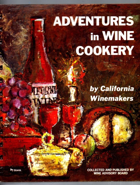 Adventures in Wine Cookery, by California Winemakers : A New Collection of Recipes Published by Wine Advisory Board