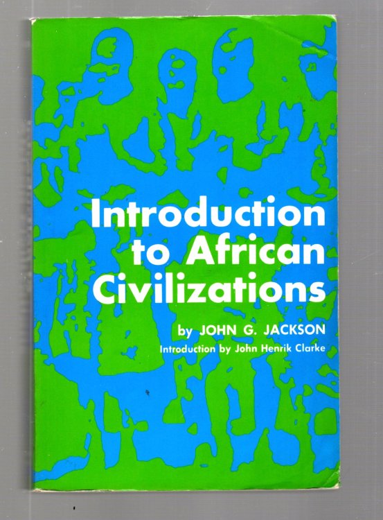 Introduction to African Civilizations : With an Introduction and Additional Bibliographical Notes