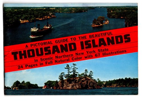 Pictorial Guide to the Beautiful Thousand Islands, a : In Scenic Northern New York State, 24 Pages in Full Natural Color with 67 Illustrations