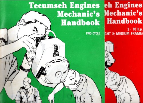 Tecumseh Engines Mechanic's Handbook : 3-10 H. P. Light and Medium Frame ; Two Cycle