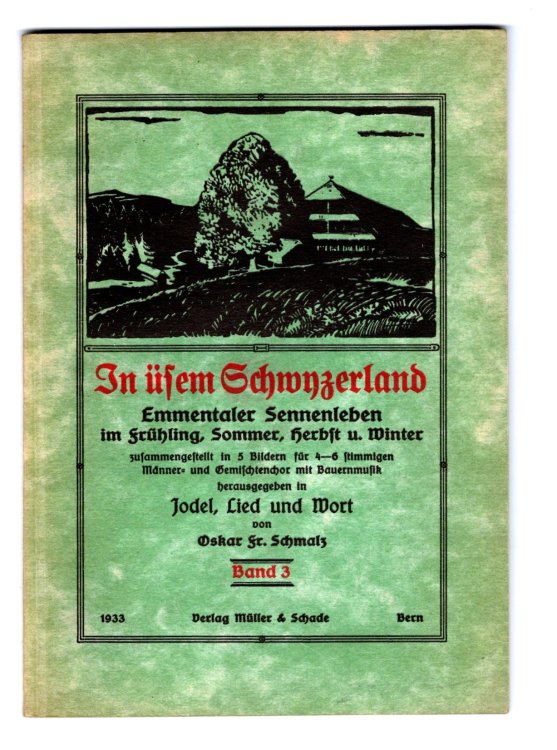 In Usem Schwitzerland, Emmentaler Sennenleben im Fruhling, Sommer, Herbst und Winter, Band 3 : In Our Switzerland, Mountain Farmers Life in Emmethal Valley in Spring, Summer, Fall and Winter, Volume 3