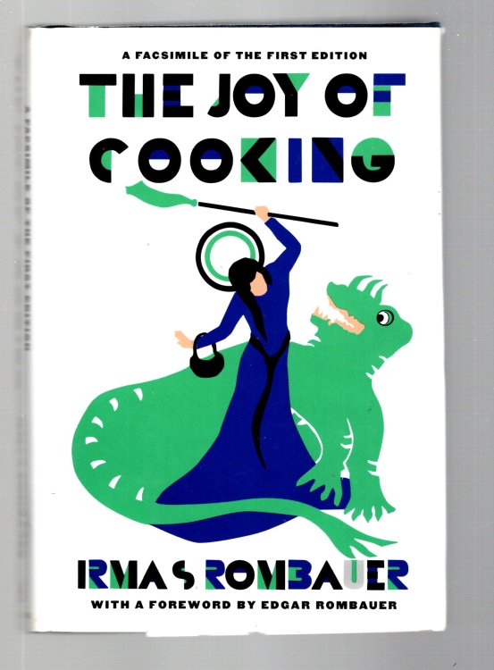 Joy of Cooking, a Compilation of Reliable Recipes with a Casual Culinary Chat : Facsimile of the First Edition
