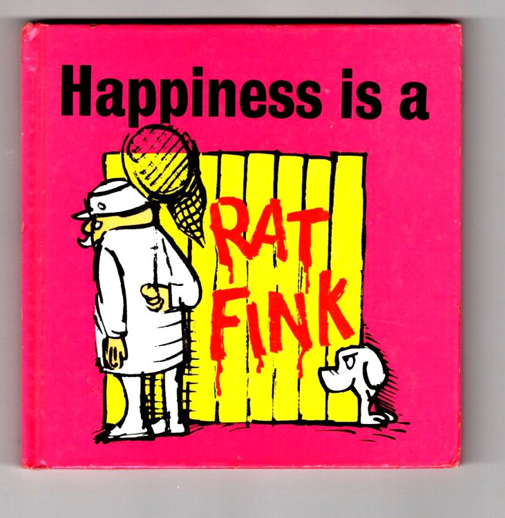 Happiness is a Rat Fink