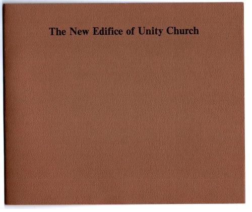 New Edifice of Unity Church, the : Oak Park, Illinois, Frank Lloyd Wright, Architect