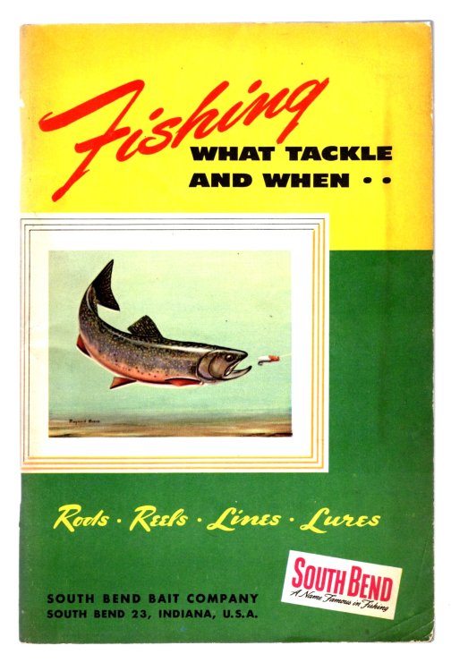 Fishing, What Tackle and When : Rods, Reels, Lines, Lures, South Bend Bait Company, 1953