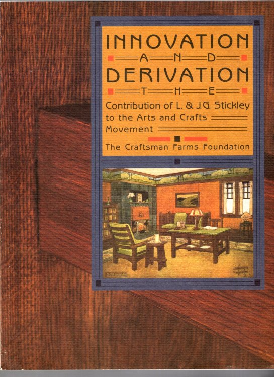 Innovation and Derivation : The Contribution of L. and J. G. Stickley to the Arts and Crafts Movement