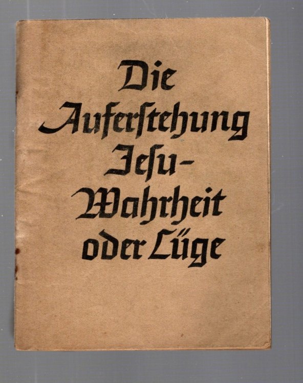 Auferstehung Jesu, Wahrheit oder Luge, Die : The Resurrection of Jesus, Truth or Lie