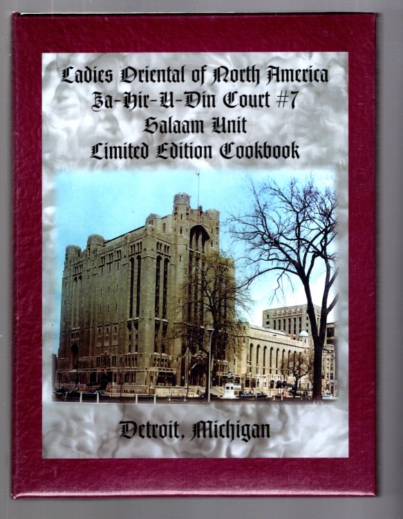 Ladies Oriental of North America, Za-Hir-U-Din Court #7, Salaam Unit : Limited Edition Cookbook, Detroit, Michigan