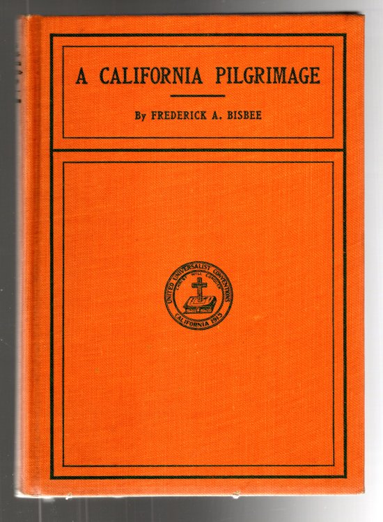 California Pilgrimmage, a : A Souvenir of the United Universalist Conventions, California, 1915