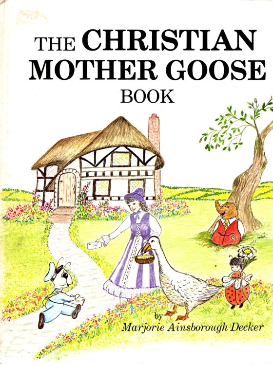 Christian Mother Goose Book, the : Volume 1