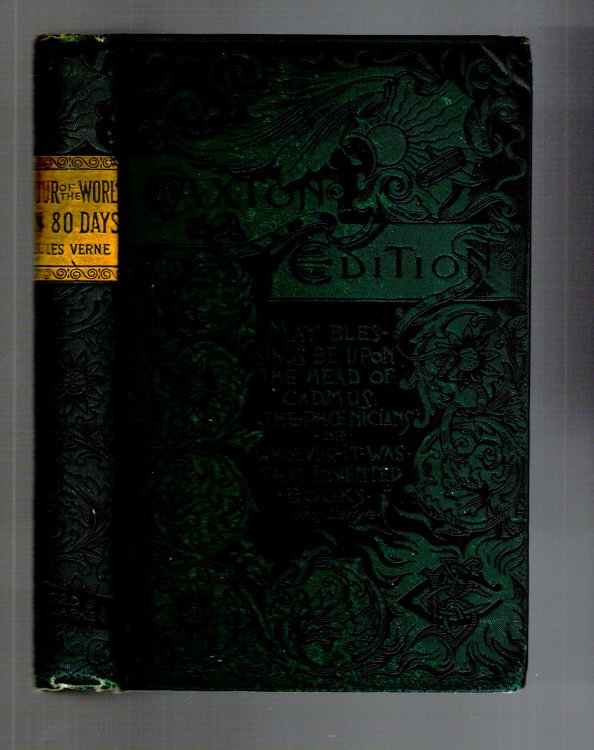Around the World in Eighty Days : The Tour of the World in 80 Days, Caxton Edition, 1887