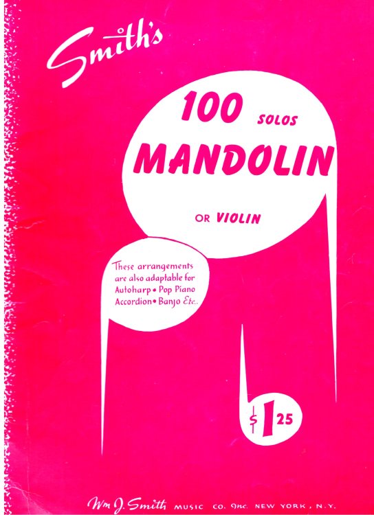 Smith's 100 Solos for Mandolin : Fiddle Tunes, Also Adaptable for Autoharp, Piano, Accordion, Banjo, Ukulele