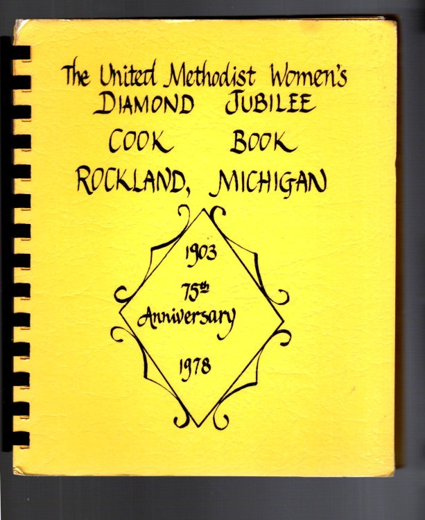 United Methodist Women's Diamond Jubilee Cook Book : Rockland, Michigan, 75th Anniversary, 1903-1978