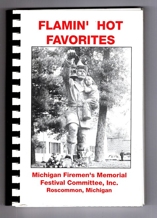 Flaming Hot Favorites : (Flamin') Cookbook, Michigan Firemen's Memorial Festival Committee, Roscommon