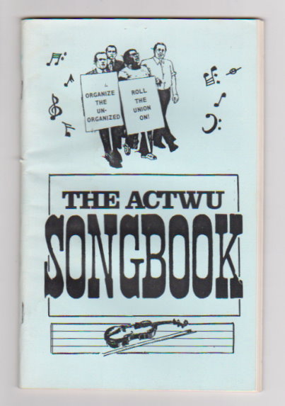 ACTWU Songbook : Amalgamated Clothing & Textile Workers Union; A. C. T. W. U.