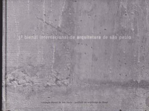 3a Bienal Internacional de Arquitetura de Sao Paulo : 3rd Biennial International Architectural Exhibition, Sao Paulo, Brazil, Brasil, 1997