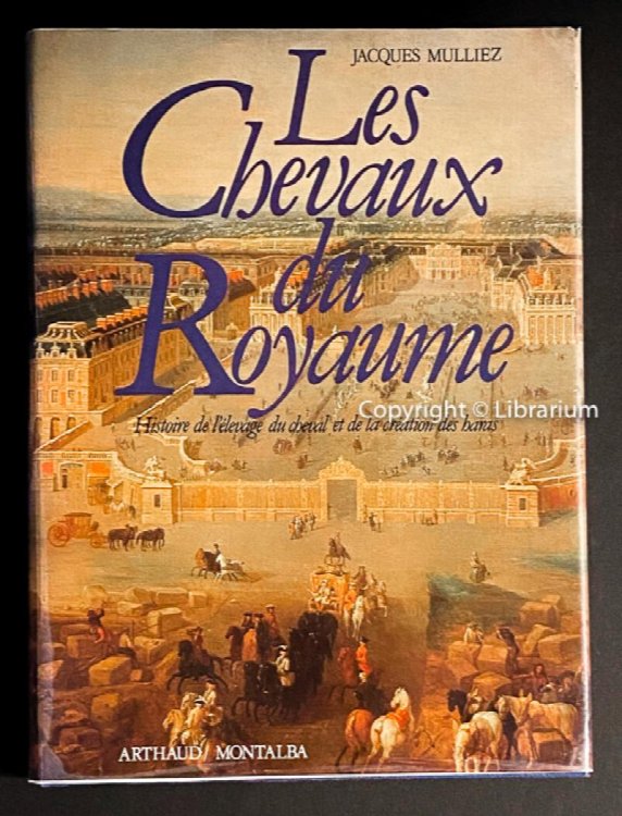Les Chevaux du Royaume: Histoire de l'elevage du cheval et de la creation des haras (Horses of the Kingdom: A history of horse breeding and the creation of stud farms)
