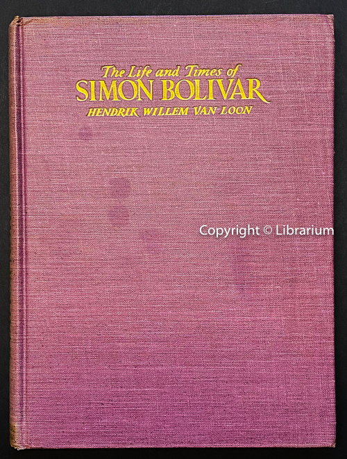Life and Times of Simon Bolivar: This is the Story of Simon Bolivar, Liberator of Venezula, the Man who first of all had the Vision of a United States for the whole of the American Continent