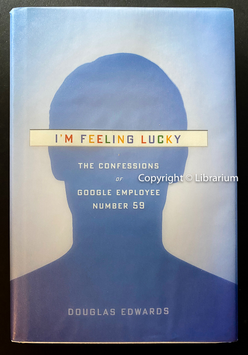 Im Feeling Lucky: The Confessions of Google Employee Number 59