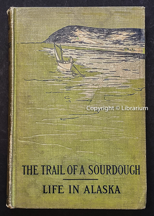 Trail of the Sourdough: Life in Alaska