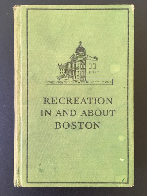 Recreation in and About Boston: A Handbook of Opportunities