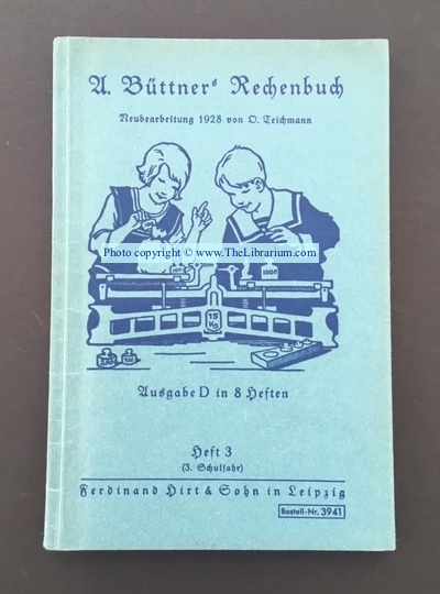 A. Bttner's Rechenbuch, Neubearbeitung 1928 von O. Teichmann (A. Bttner's Arithmetic Book, Revised in 1928 by O. Teichmann)