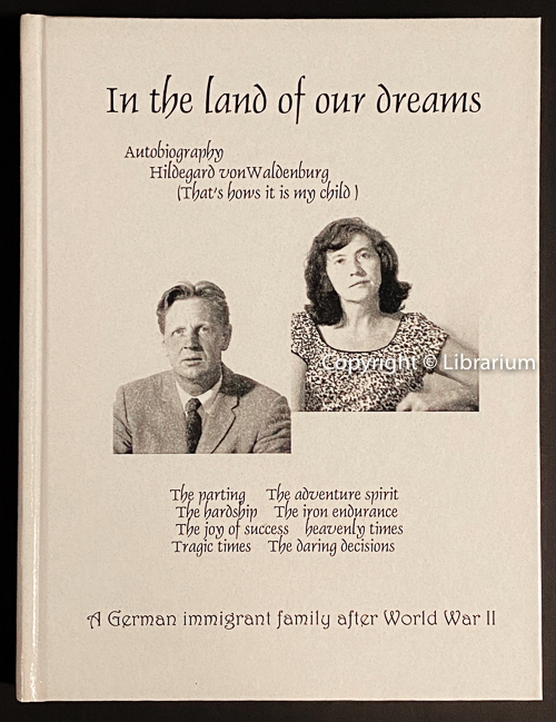 In the Land of Our Dreams: A German immigrant family after World War II. Autobiography