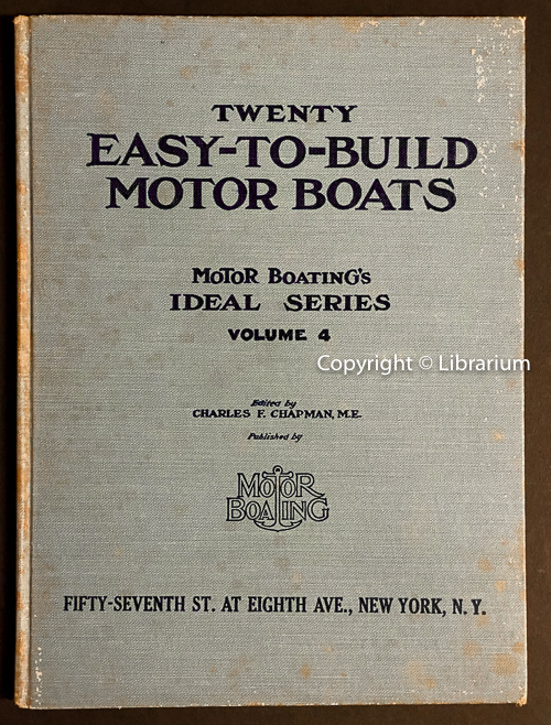 Twenty Easy-to-Build Motor Boats: A book of small-boat plans and how to build them. Plans and designs prepared especially for MoToR BoatinG [sic] and in detail enough to permit building from them direct, either by the amateur or professional builder. Volume IV MoToR BoatinGs Ideal Series (4, Four, 2