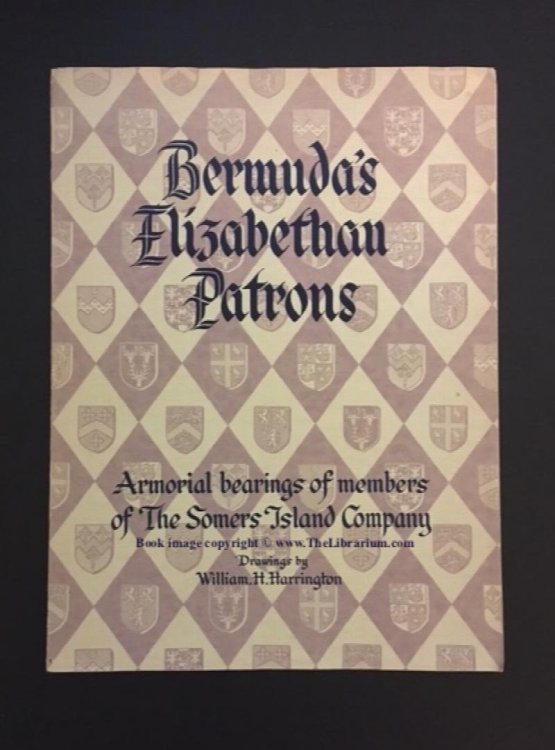 Bermuda's Elizabethan Patrons: Armorial bearings of members of the Somers Island Company
