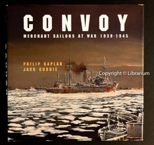 Convoy: Merchant Sailors at War 1939-1945