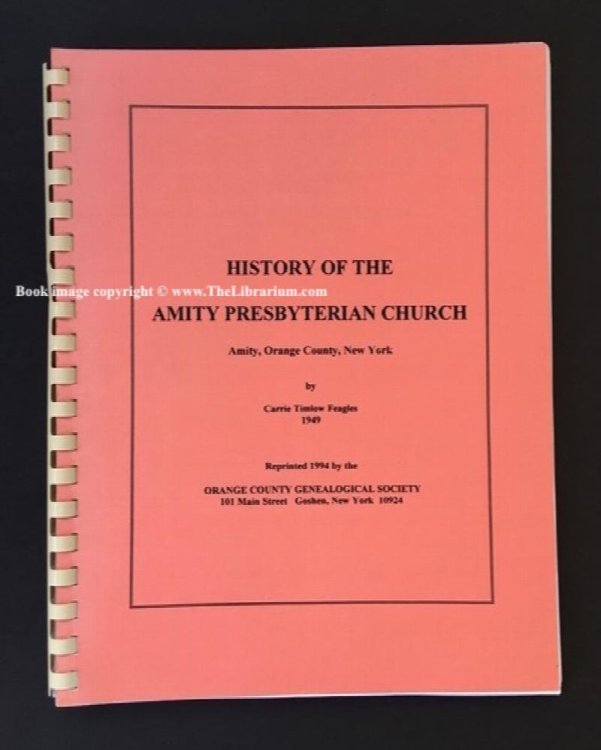 History of the Amity Presbyterian Church, Amity, Orange County, New York