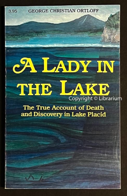A Lady in the Lake: The True Account of Death and Discovery in Lake Placid (NY, New York)