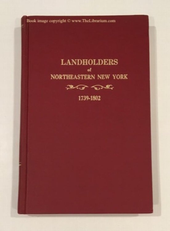 Landholders of Northeastern New York, 1739-1802