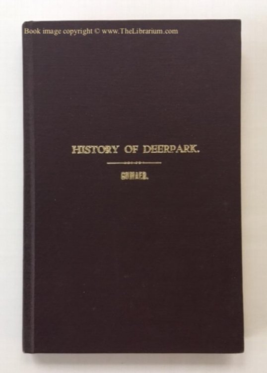 A History of Deerpark in Orange County, N. Y., With Portrait of the Author and Cut of House in Which He Lived