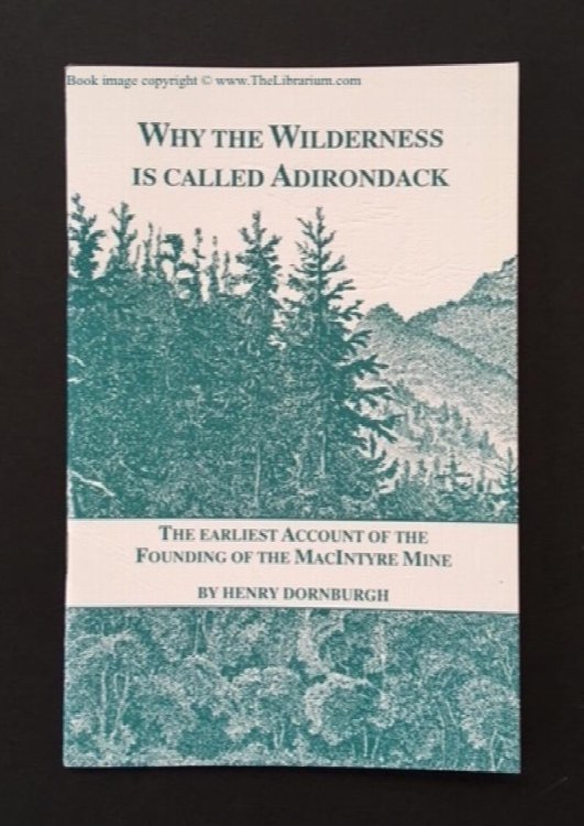 Why the Wilderness Is Called Adirondack: The Earliest Account of the Founding of the MacIntyre Mine