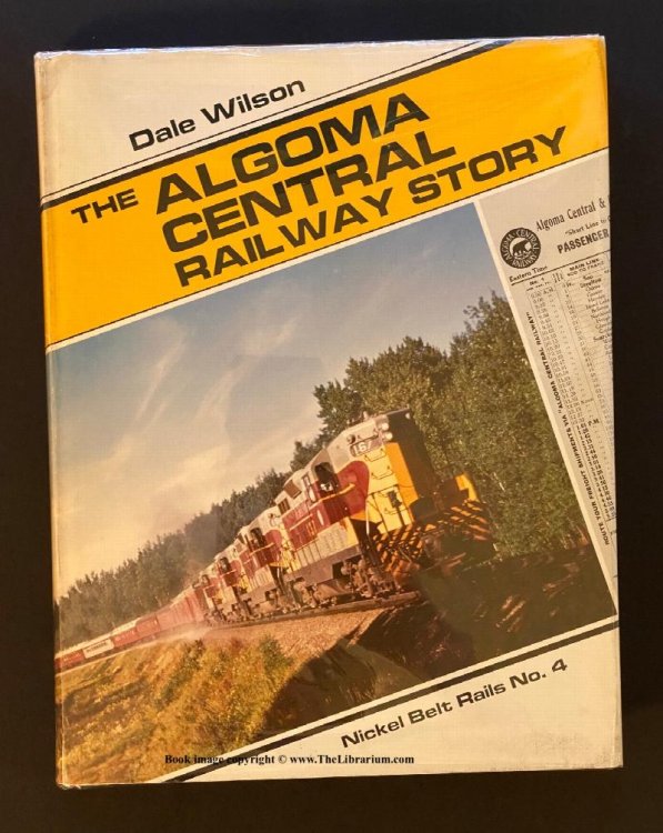 The Algoma Central Railway Story (Nickel Belt Rails No. 4)