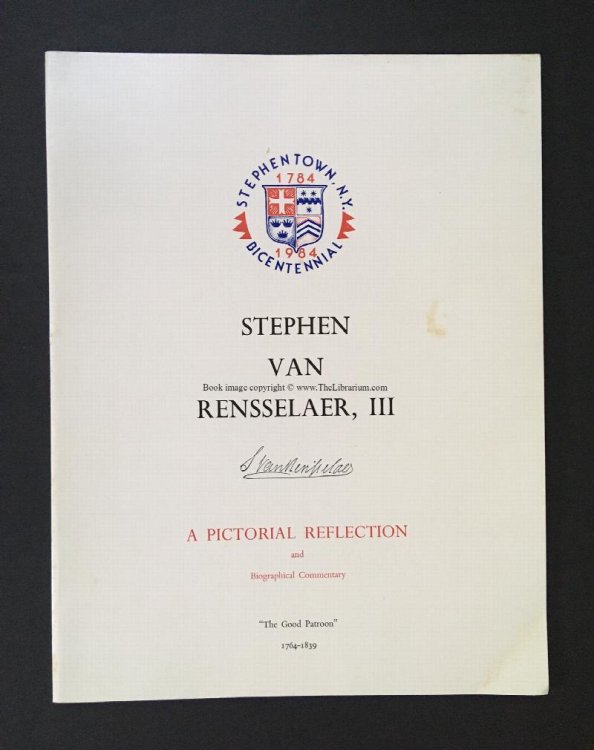 Stephen Van Rensselaer, III: A Pictorial Reflection and Biographical Commentary (