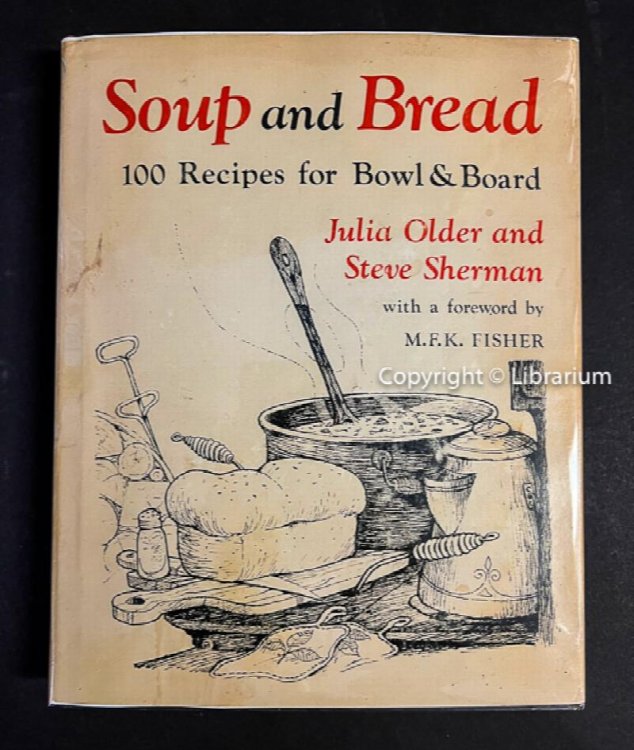 Soup and Bread: 100 Recipes for Bowl and Board