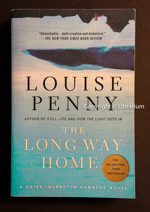 The Long Way Home: a Chief Inspector Gamache novel. #10