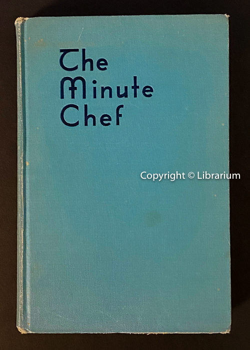 The Minute Chef: Especially adapted for Restaurants, Tea Rooms and Luncheonettes