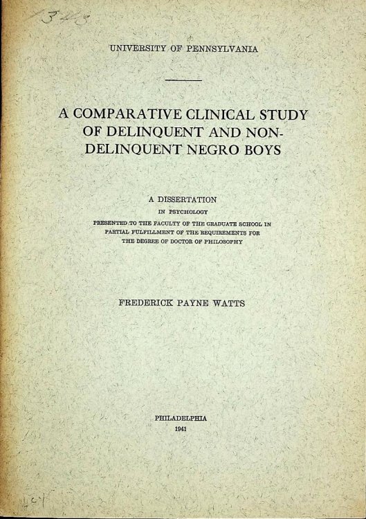 A Comparative Clinical Study of Delinquent and Non-Delinquent Negro Boys: A Dissertation in Psychology