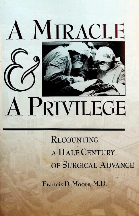 A Miracle and a Privilege. Recounting a Half Century of Surgical Practice