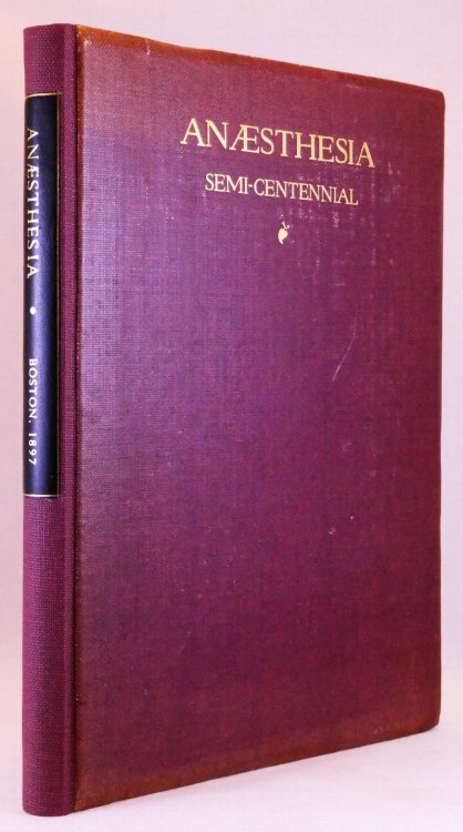 The Semi-Centennial of Anaesthesia, October 16, 1846 - October 16, 1896