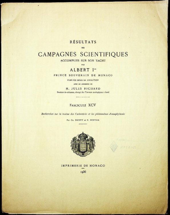 Recherches sur la toxine des Coelenteres et les phenomenes d'anaphylaxie. Resultats des Campagnes Sceintifiques Accomplis sur son Yacht par Albert 1er Prince Souverain de Monaco. Fascicule XCV