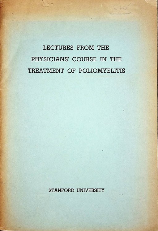 Lectures from the physicians' Course in the Treatment of Poliomyelitis