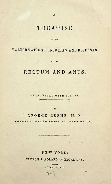 A Treatise on the Malformations, Injuries, and Diseases of the Rectum and Anus, Illustrated with Plates (text volume only; 9 plates provided in facsimile)