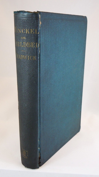 The Pathology and Treatment of Childbed: A Treatise for Physicians and Students