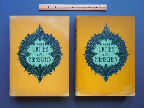 Vom Urtier zum Menschen [From the Primordial Animal to man. An illustrated atlas for pedigree and history of the people].