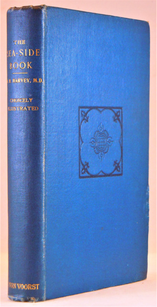 The Sea-Side Book; being an introduction to the natural history of the British coasts, with a chapter on fish and fish diet by Mr. Yarrell